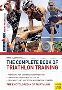 Complete Book of Triathlon Training : The Encyclopedia of Triathlon (Paperback)