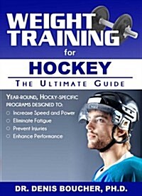 Weight Training for Hockey: The Ultimate Guide (Paperback)