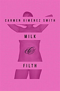 Milk & Filth (Paperback)