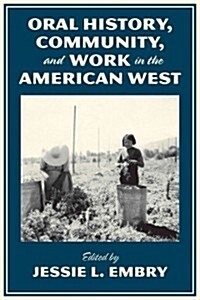 Oral History, Community, and Work in the American West (Paperback, 2)