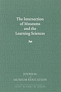 The Intersection of Museums and the Learning Sciences (Paperback)