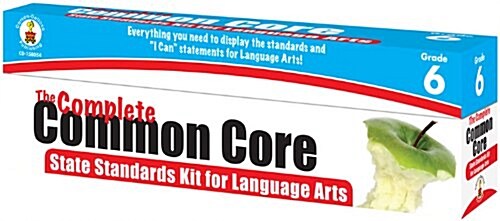 The Complete Common Core State Standards Kit for Language Arts, Grade 6 (Other)