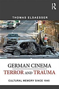 German Cinema - Terror and Trauma : Cultural Memory Since 1945 (Paperback)