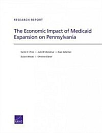 The Economic Impact of Medicaid Expansion on Pennsylvania (Paperback, 1st)