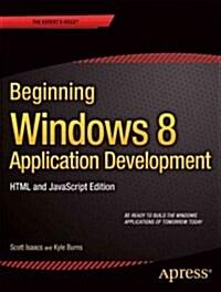 Beginning Windows Store Application Development: HTML and JavaScript Edition (Paperback, 2013)