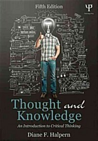 Thought and Knowledge : An Introduction to Critical Thinking (Paperback, 5 New edition)