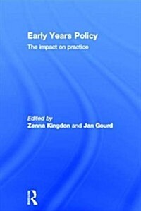 Early Years Policy : The Impact on Practice (Hardcover)