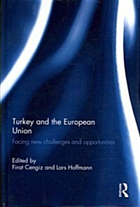 Turkey and the European Union : Facing New Challenges and Opportunities (Hardcover)