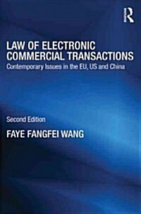 Law of Electronic Commercial Transactions : Contemporary Issues in the EU, US and China (Paperback, 2 ed)