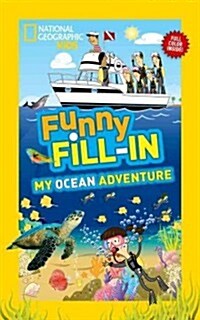 National Geographic Kids Funny Fillin: My Ocean Adventure (Paperback)