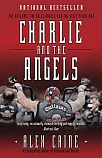 Charlie and the Angels: The Outlaws, the Hells Angels and the Sixty Years War (Paperback)