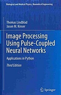 Image Processing Using Pulse-Coupled Neural Networks: Applications in Python (Hardcover, 3, 2013)