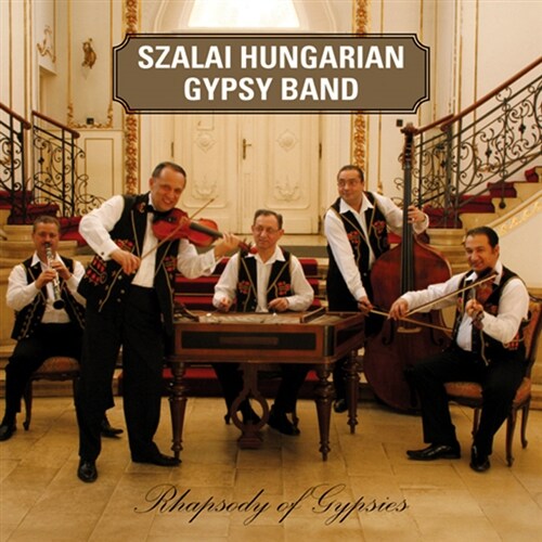 Szalai Hungarian Gypsy Band - Rhapsody Of Gypsies [리마스터 베스트 앨범]