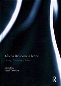 African Diaspora in Brazil : History, Culture and Politics (Hardcover)