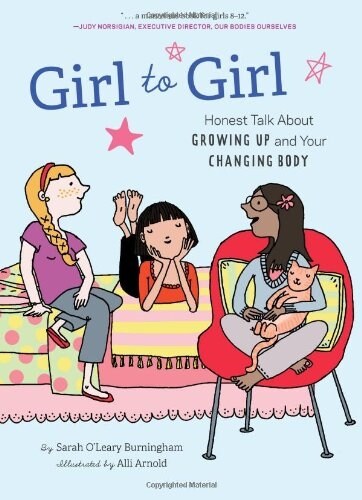 Girl to Girl: Honest Talk about Growing Up and Your Changing Body (Paperback)