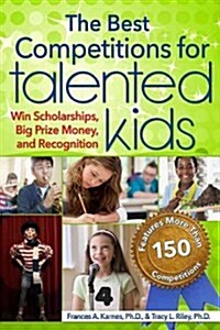 Best Competitions for Talented Kids: Win Scholarships, Big Prize Money, and Recognition (Revised) (Paperback, 2, Revised)
