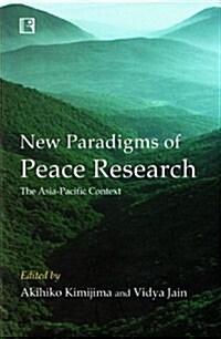 New Paradigms of Peace Research: The Asia-Pacific Context (Hardcover)