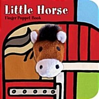 Little Horse: Finger Puppet Book: (Finger Puppet Book for Toddlers and Babies, Baby Books for First Year, Animal Finger Puppets) (Board Books)
