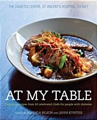 At My Table: Delicious Recipes from 60 Celebrated Chefs for People with Diabetes (Paperback)