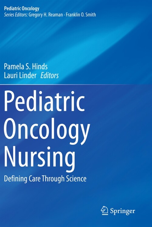Pediatric Oncology Nursing: Defining Care Through Science (Paperback, 2020)
