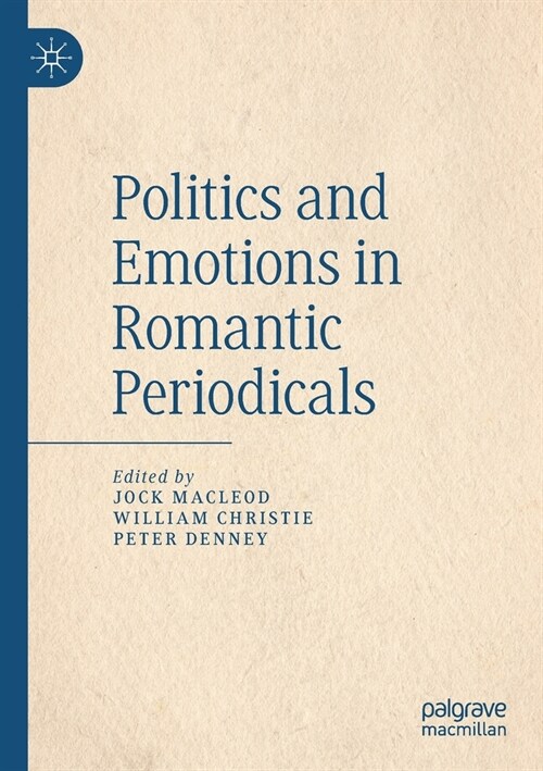 Politics and Emotions in Romantic Periodicals (Paperback)