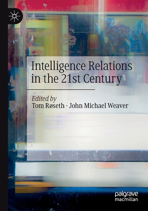 Intelligence Relations in the 21st Century (Paperback)