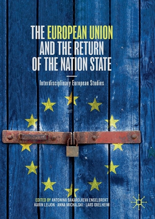 The European Union and the Return of the Nation State: Interdisciplinary European Studies (Paperback, 2020)