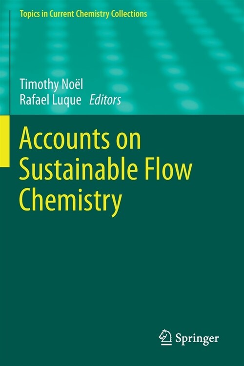 Accounts on Sustainable Flow Chemistry (Paperback)