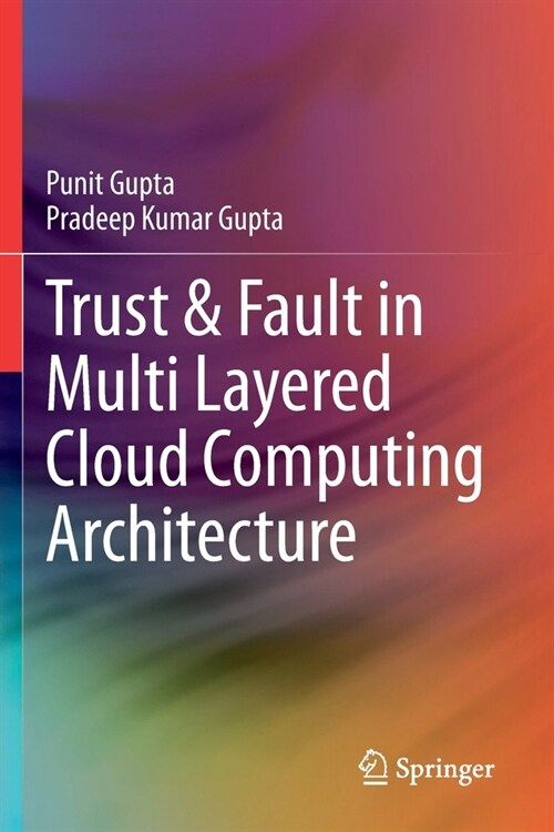 Trust & Fault in Multi Layered Cloud Computing Architecture (Paperback)