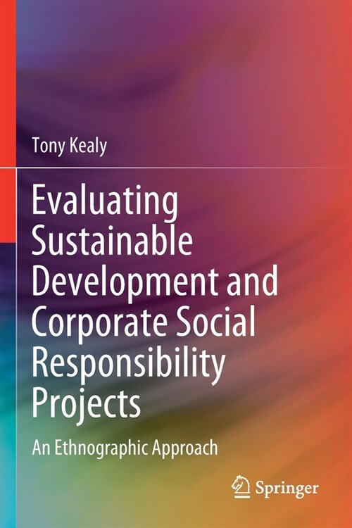 Evaluating Sustainable Development and Corporate Social Responsibility Projects: An Ethnographic Approach (Paperback, 2020)