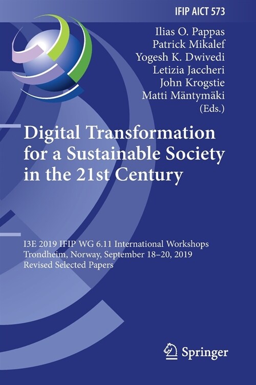 Digital Transformation for a Sustainable Society in the 21st Century: I3e 2019 Ifip Wg 6.11 International Workshops, Trondheim, Norway, September 18-2 (Paperback, 2020)
