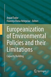 Europeanization of environmental policies and their limitations : capacity building