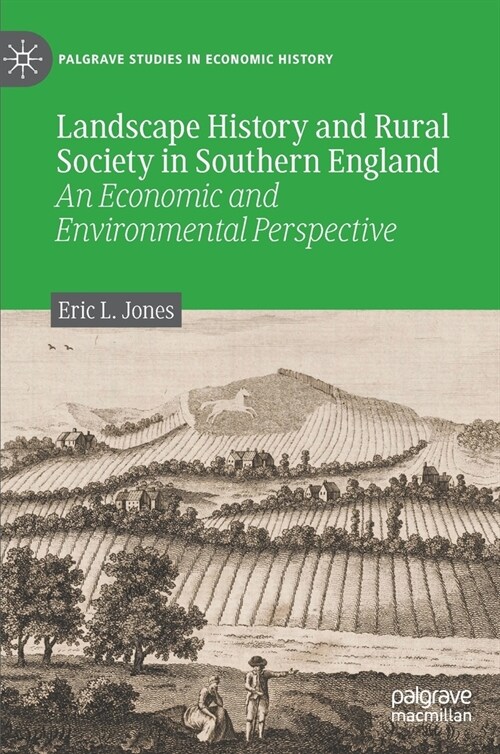 Landscape History and Rural Society in Southern England: An Economic and Environmental Perspective (Hardcover, 2021)