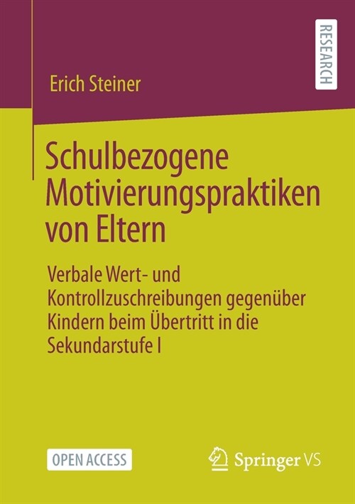 Schulbezogene Motivierungspraktiken Von Eltern: Verbale Wert- Und Kontrollzuschreibungen Gegen?er Kindern Beim ?ertritt in Die Sekundarstufe I (Paperback, 1. Aufl. 2021)