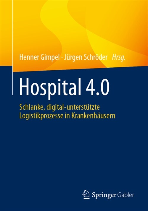 Hospital 4.0: Schlanke, Digital-Unterst?zte Logistikprozesse in Krankenh?sern (Paperback, 1. Aufl. 2021)