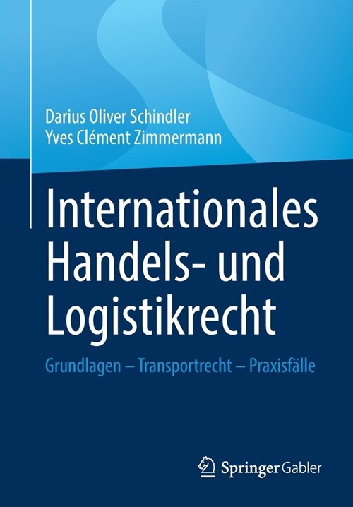 Internationales Handels- Und Logistikrecht: Grundlagen - Transportrecht - Praxisf?le (Paperback, 1. Aufl. 2021)