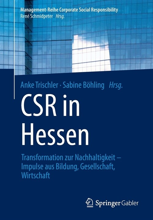 Csr in Hessen: Transformation Zur Nachhaltigkeit - Impulse Aus Bildung, Gesellschaft, Wirtschaft (Paperback, 1. Aufl. 2021)
