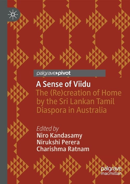 A Sense of Viidu: The (Re)Creation of Home by the Sri Lankan Tamil Diaspora in Australia (Paperback, 2020)