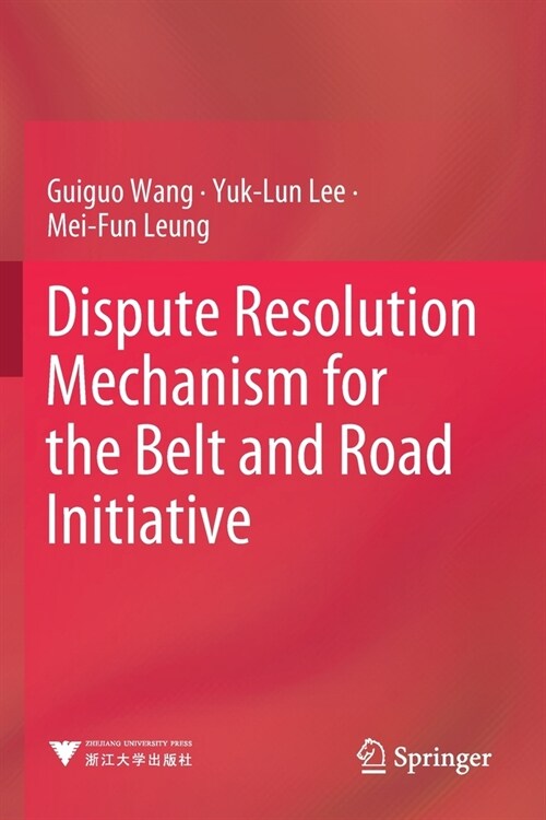 Dispute Resolution Mechanism for the Belt and Road Initiative (Paperback, 2020)