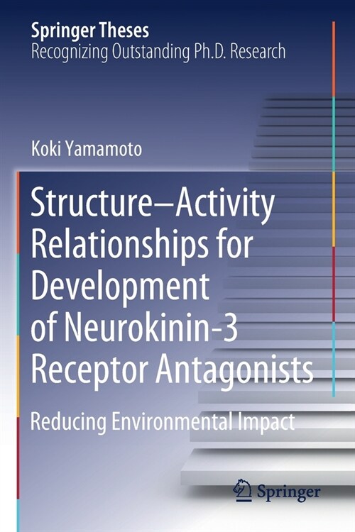Structure-Activity Relationships for Development of Neurokinin-3 Receptor Antagonists: Reducing Environmental Impact (Paperback, 2020)
