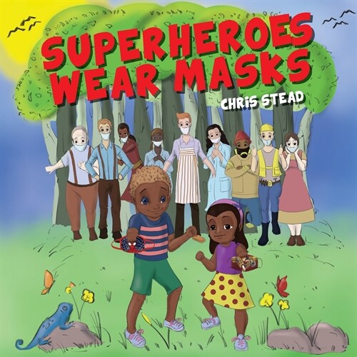 Superheroes Wear Masks: A picture book to help kids with social distancing and covid anxiety (Paperback)
