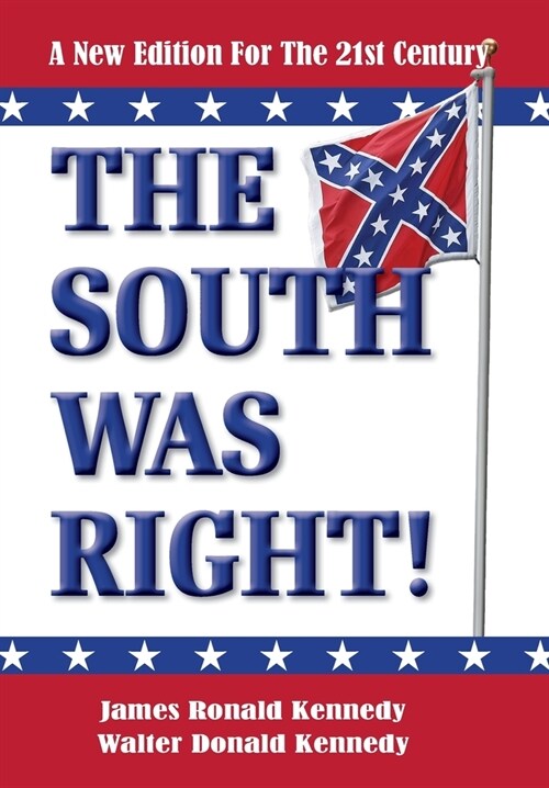 The South Was Right!: A New Edition for the 21st Century (Hardcover, 3)