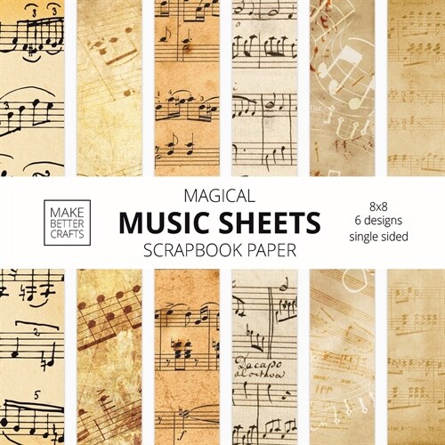 Music Sheets Scrapbook Paper: 8x8 Designer Vintage Music Paper for Decorative Art, DIY Projects, Homemade Crafts, Cool Art Ideas (Paperback)