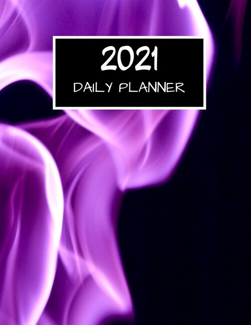 2021 Daily Planner: Big Daily Planner Including Calendar, Checklist, Priorities, To Do List & Notes (Paperback)