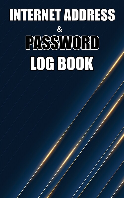 Internet Address and Password Logbook: 5x8 Inch Password Notebook Organizer, Password Journal for Home or Office (Paperback)