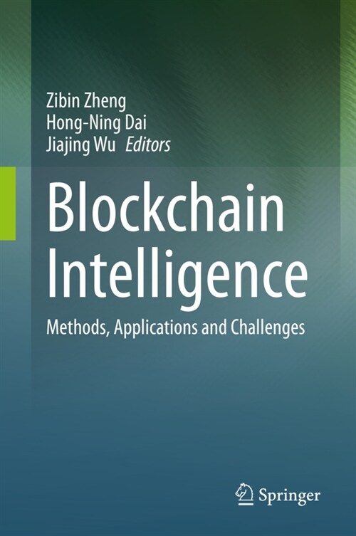 Blockchain Intelligence: Methods, Applications and Challenges (Hardcover, 2021)