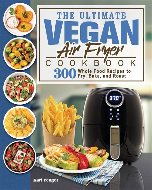 The Ultimate Vegan Air Fryer Cookbook (Paperback)
