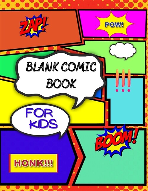 Blank Comic Book For Kids: Draw Your Own Comic Book Journal, Blank Comic Drawing Book with Over 100 Unique Pages with Templates (Blank Comic Book (Paperback)