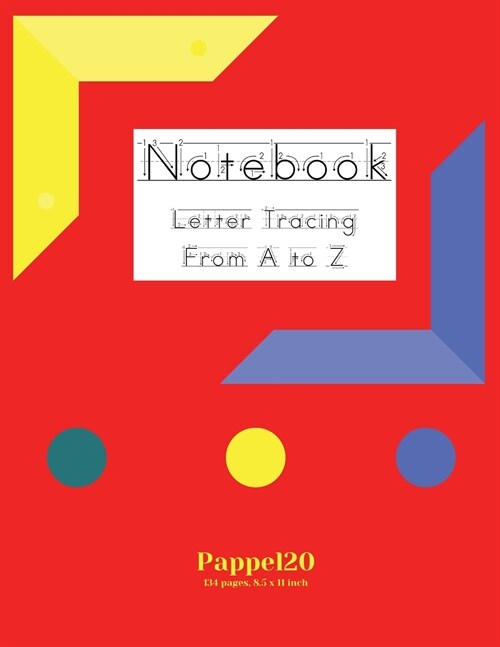 Letter tracing from A to Z-134 pages - 8.5x11 Inches (Paperback)