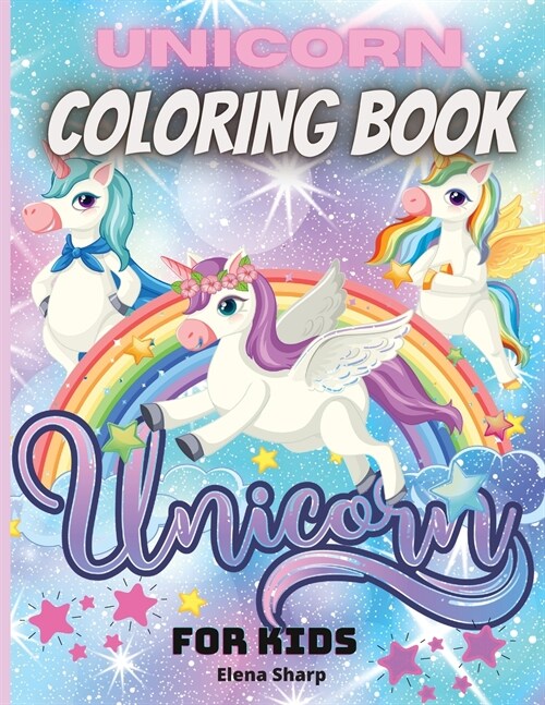 Unicorn Coloring Book For Kids: Amazing Unicorn Coloring Book For Kids And Teens With Unique 45 Big Unicorns. (Paperback)
